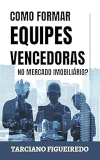 Livro Formando equipes Vencedoras No Mercado Imobiliário