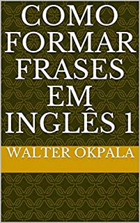 Livro Como formar frases em Inglês 1