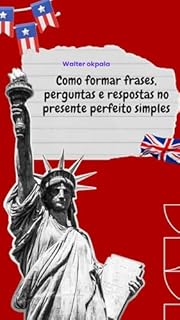 Livro Como formar frases, perguntas e respostas no presente perfeito simples