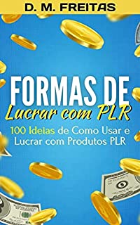 Livro Formas de Lucrar com PLR: 100 Ideias de Como Usar e Lucrar com Produtos PLR (Checklist)