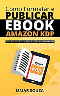 Livro Como Formatar e Publicar seu eBook na Amazon KDP