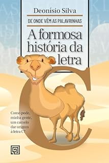 Livro A Formosa História da Letra C (De Onde Vêm as Palavrinhas)