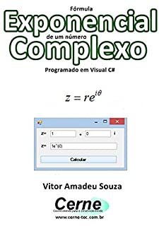 Fórmula Exponencial de um número Complexo Programado em Visual C#