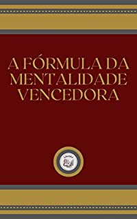 Livro A FÓRMULA DA MENTALIDADE VENCEDORA