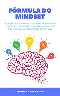 Livro Fórmula Do Mindset: Guia Básico De Mindset Que Vai Levar Você Para O Sucesso Consistente, Criar Uma Mentalidade Rica E Gerar Mais Resultados Em Sua Vida