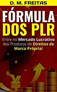 Livro Fórmula dos PLR: Entre no Mercado Lucrativo dos Produtos de Direitos de Marca Própria