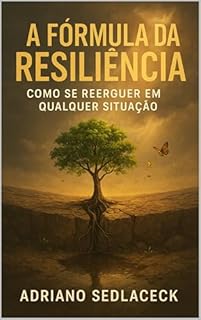 Livro A Fórmula da Resiliência: Como se Reerguer em Qualquer Situação