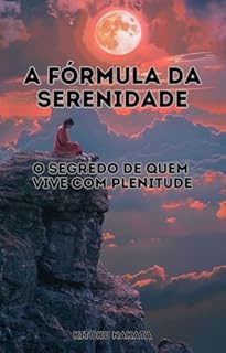 Livro A Fórmula da Serenidade: O Segredo de Quem Vive com Plenitude