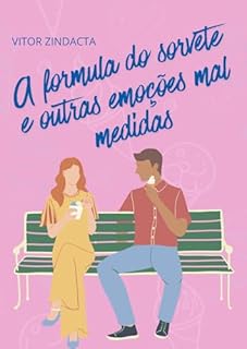 Livro A fórmula do sorvete e outras emoções mal medidas