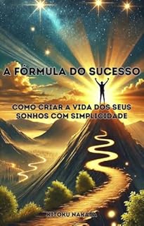 Livro A Fórmula do Sucesso: Como Criar a Vida dos Seus Sonhos com Simplicidade