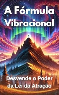 Livro A Fórmula Vibracional: Desvende o Poder da Lei da Atração