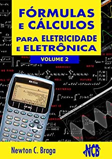 Livro Fórmulas e Cálculos Para Eletricidade e Eletrônica - volume 2