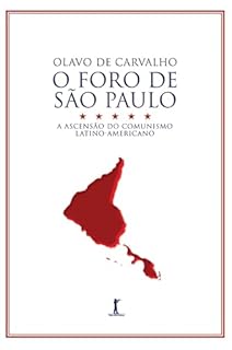 Livro O Foro de São Paulo: A ascensão do comunismo latino-americano