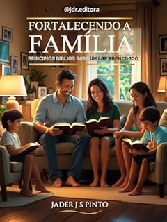 Livro Fortalecendo a família: Princípios Bíblicos para um lar abençoado.