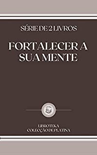 Livro FORTALECER A SUA MENTE: série de 2 livros