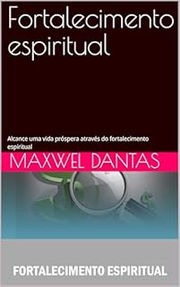 Livro Fortalecimento espiritual : Alcance uma vida próspera através do fortalecimento espiritual