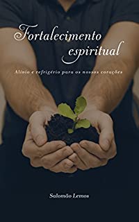 Livro Fortalecimento Espiritual: Alívio e refrigério para os nossos corações