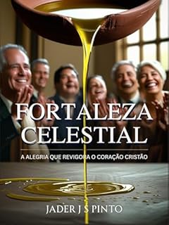Livro Fortaleza Celestial: A Alegria que revigora o Coração Cristão