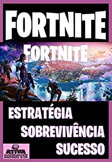 FORTNITE: Estratégia, Sobrevicência e Sucesso