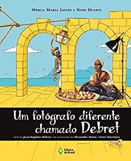 Um fotógrafo diferente chamado Debret (LerArte)
