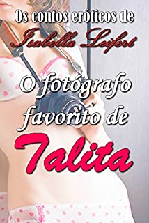 Livro O Fotógrafo Favorito de Talita: Os Contos Eróticos de Isabella