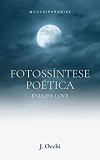Livro Fotossíntese Poética: Endless Love