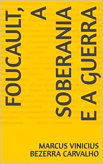 Foucault, a soberania e a guerra