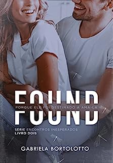 Livro Found: porque ele foi destinado a amá-la (Encontros Inesperados)