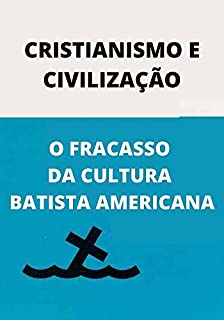 Livro O Fracasso da Cultura Batista Americana