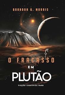 Livro O Fracasso em Plutão: Ficção Científica Hard (Aventuras no Sistema Solar Externo Livro 2)