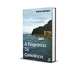 Livro A FRAGÂNCIA DA CONSCIÊNCIA