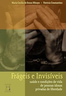 Livro Frágeis e Invisíveis: saúde e condições de vida de pessoas idosas privadas de liberdade