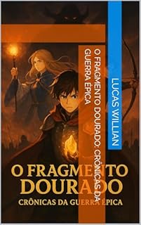 Livro O Fragmento Dourado: Crônicas da Guerra Épica