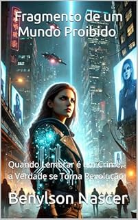 Livro Fragmento de um Mundo Proibido : Quando Lembrar é um Crime, a Verdade se Torna Revolução