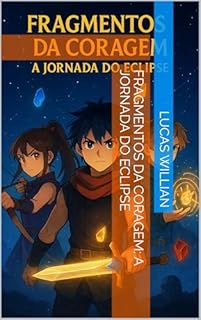 Livro Fragmentos da Coragem: A Jornada do Eclipse