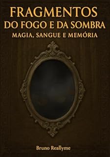 Livro Fragmentos do Fogo e da Sombra : Magia, Sangue e Memória