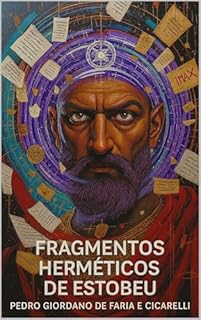 Livro FRAGMENTOS HERMÉTICOS DE ESTOBEU (Hermeticum Hub (BR) Livro 9)