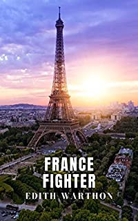 Livro France Fighter por edith warthon: A primeira guerra mundial contada na primeira pessoa.