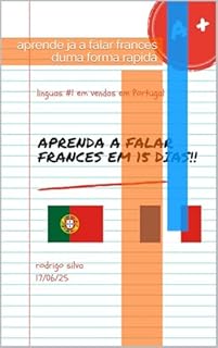 Livro FRANCES EM 15 DIAS: aprende ja a falar frances duma forma rapida (aprenda a falar frances em 15 dias Livro 1)