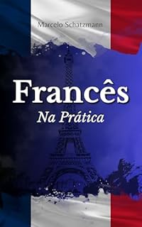Livro Francês na Prática: O Guia Definitivo Para o Dia a Dia