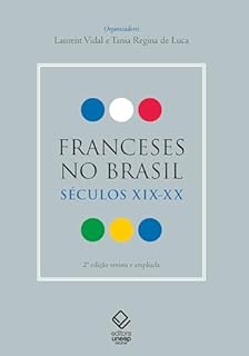 Livro Franceses no Brasil: séculos XIX-XX – 2ª edição revista e ampliada