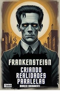 Livro Frankenstein – Criando Realidades Paralelas