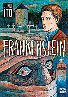 FRANKENSTEIN E OUTRAS HISTÓRIAS DE HORROR, DE JUNJI ITO