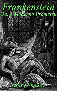 Livro Frankenstein: Ou, o moderno Prometeu