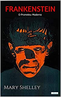Livro FRANKENSTEIN: O Prometeu Moderno