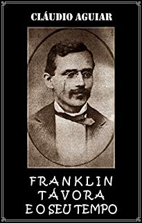 FRANKLIN TÁVORA E O SEU TEMPO