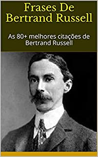 Frases De Bertrand Russell: As 80+ melhores citações de Bertrand Russell