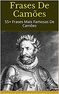 Frases De Camões: 55+ Frases Mais Famosas De Camões