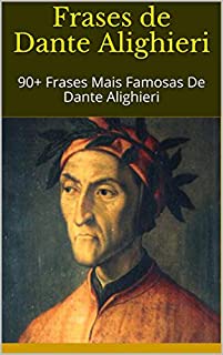 As 100 melhores frases de Dante Alighieri 