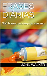 Frases Diárias: 365 frases para inspirar seu ano.